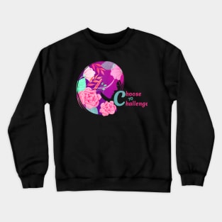 International Womens Day 2021 Women Choose To Challenge Crewneck Sweatshirt